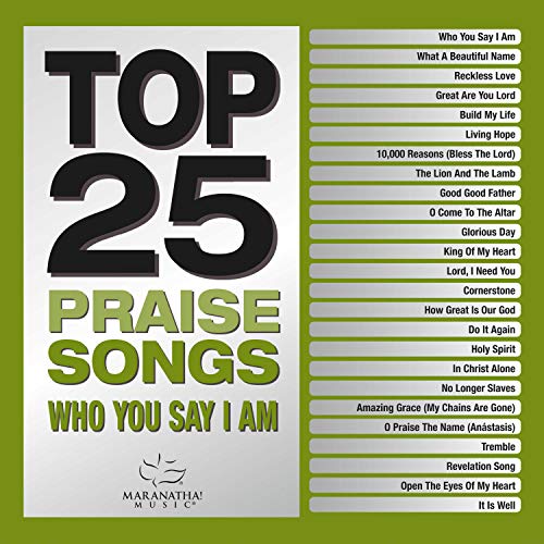 Топ 25 хвалебствени песни - Who You Say I Am