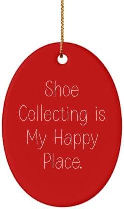 Nice Shoe Collecting Oval Ornament, Shoe Collecting is My Happy Place., Gifts for Men Women, Present from