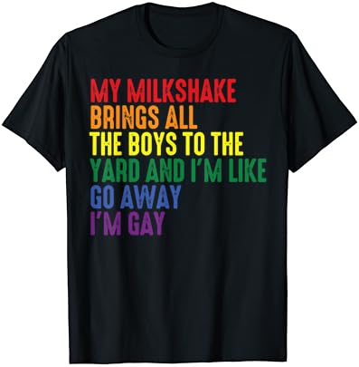 Моят млечен коктейл Води Всички момчета В двора Съм гей тениска
